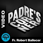 Logo of the podcast Padre's Corner (Video) Podcast Padre's Corner (Video)