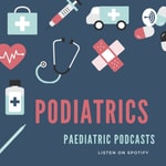 Logo of the podcast Paediatric Podcasts - Podiatrics Podcast Paediatric Podcasts - Podiatrics