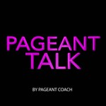 Logo of the podcast Pageant Talk Podcast Pageant Talk