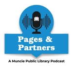 Logo of the podcast Pages and Partners: a Muncie Public Library Podcast Podcast Pages and Partners: a Muncie Public Library Podcast