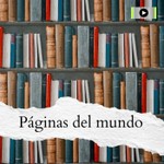 PÁGINAS DEL MUNDO Podcast PÁGINAS DEL MUNDO