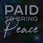 Podcast Paid to Bring Peace