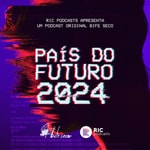 País do Futuro 2024 Podcast País do Futuro 2024