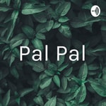 Logo of the podcast Pal Pal Podcast Pal Pal
