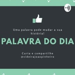 Logo of the podcast Palavra Do Dia Podcast Palavra Do Dia