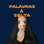 Logo of the podcast Palavras à Solta Podcast Palavras à Solta