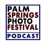 Logo of the podcast Palm Springs Photo Festival Podcast Podcast Palm Springs Photo Festival Podcast