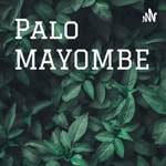 Podcast Palo MAYOMBE 