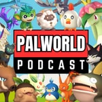 Palworld Podcast Palworld Podcast