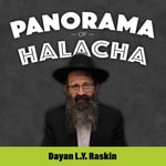 Panorama of Halacha Podcast Panorama of Halacha