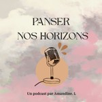 Logo of the podcast Panser nos horizons Podcast Panser nos horizons
