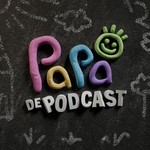 Logo of the podcast Papa de Podcast Podcast Papa de Podcast