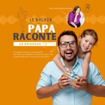 Logo of the podcast Papa raconte Podcast Papa raconte