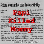 Papi Killed Mommy Podcast Papi Killed Mommy