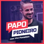 Logo of the podcast Papo Pioneiro com Vinícius Possebon Podcast Papo Pioneiro com Vinícius Possebon