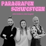 Logo of the podcast Paragrafenschwestern - unterschätzt & überzeugend Podcast Paragrafenschwestern - unterschätzt & überzeugend