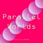 Parallel Worlds Podcast Parallel Worlds