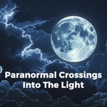 Logo of the podcast Paranormal Crossings - Into The Light Podcast Paranormal Crossings - Into The Light