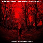 Paranormal Or What? Paranormal Or What?
