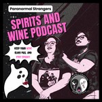 Paranormal Strangers - Spirits & Wine Podcast Podcast Paranormal Strangers - Spirits & Wine Podcast
