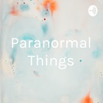 Logo of the podcast Paranormal Things Podcast Paranormal Things