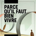 Podcast Parce qu’il faut bien vivre