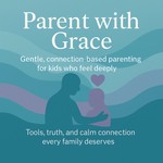Logo of the podcast Parent with Grace Podcast Podcast Parent with Grace Podcast