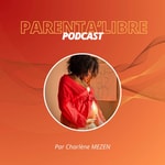 Logo of the podcast PARENTA'LIBRE Podcast PARENTA'LIBRE