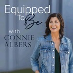 Parenting and Homeschool advice - Equipped To Be with Connie Albers Podcast Parenting and Homeschool advice - Equipped To Be with Connie Albers