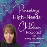 Logo of the podcast Parenting High-Needs Children Podcast Podcast Parenting High-Needs Children Podcast