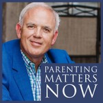 Logo of the podcast Parenting Matters Now with Dr. Roger Smith Podcast Parenting Matters Now with Dr. Roger Smith