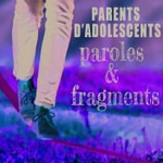 Logo of the podcast Parents d'adolescents : paroles et fragments Podcast Parents d'adolescents : paroles et fragments