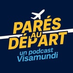Logo of the podcast Parés au départ : voyage & formalités Podcast Parés au départ : voyage & formalités