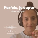 Parfois, je capte Podcast Parfois, je capte