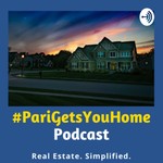 Logo of the podcast #PariGetsYouHome Real Estate Podcast Podcast #PariGetsYouHome Real Estate Podcast