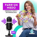 Parir Sin Miedo -Embarazo, parto y maternidad real Podcast Parir Sin Miedo -Embarazo, parto y maternidad real