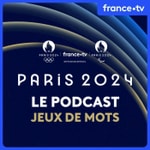 Logo of the podcast Paris 2024 : Jeux de mots Podcast Paris 2024 : Jeux de mots