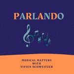 Podcast Parlando: Musical Matters with Vivien Schweitzer 