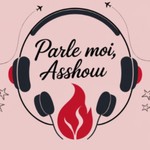 Logo of the podcast Parle moi, Asshouu Podcast Parle moi, Asshouu