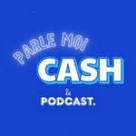 Logo of the podcast Parle Moi Cash Podcast Parle Moi Cash