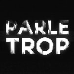 Logo of the podcast PARLE TROP Podcast PARLE TROP
