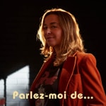 Logo of the podcast Parlez-moi de... Podcast Parlez-moi de...