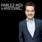 Logo of the podcast Parlez-moi d'Histoire Podcast Parlez-moi d'Histoire