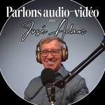 Logo of the podcast Parlons audio-vidéo avec José Adam Podcast Parlons audio-vidéo avec José Adam