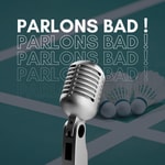 Logo of the podcast Parlons Bad Podcast Parlons Bad