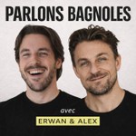Parlons Bagnoles, avec Erwan & Alex Podcast Parlons Bagnoles, avec Erwan & Alex