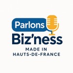 Logo of the podcast Parlons Biz'ness - Made in Hauts de France Podcast Parlons Biz'ness - Made in Hauts de France