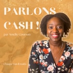 Logo of the podcast Parlons Cash ! ✨ Podcast Parlons Cash ! ✨