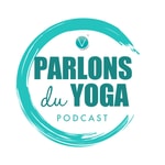 Logo of the podcast PARLONS DU YOGA Podcast PARLONS DU YOGA