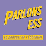 Logo of the podcast Parlons ESS, le podcast de l'ESSentiel Podcast Parlons ESS, le podcast de l'ESSentiel
